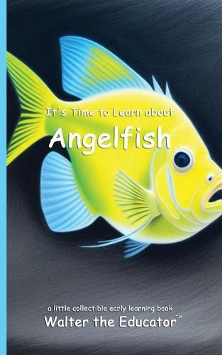 Cover image for It's Time to Learn about Angelfish