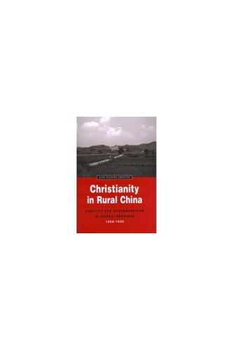 Christianity in Rural China: Conflict and Accommodation in Jiangxi Province, 1860-1900