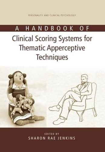 Cover image for A Handbook of Clinical Scoring Systems for Thematic Apperceptive Techniques