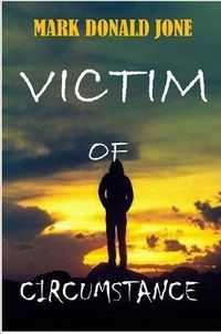 Cover image for VICTIM OF CIRCUMSTANCE