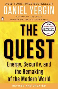 Cover image for The Quest: Energy, Security, and the Remaking of the Modern World