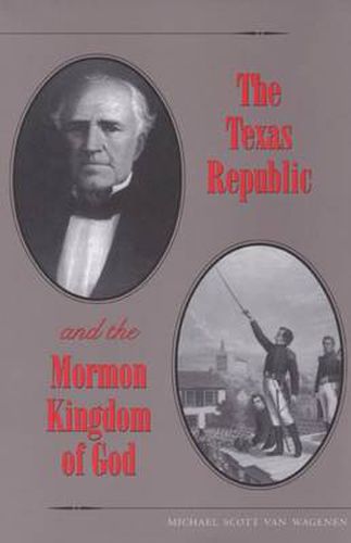 Cover image for The Texas Republic and the Mormon Kingdom of God