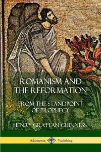 Cover image for Romanism and the Reformation