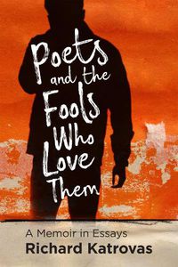 Cover image for Poets and the Fools Who Love Them: A Memoir in Essays