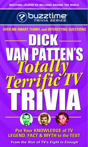 Cover image for Dick Van Patten's Totally Terrific Tv Trivia: Put Your Knowledge of Tv Legend, Fact & Myth to the Test