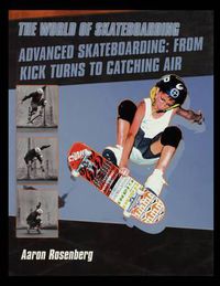 Cover image for Advanced Skateboarding: From Kick Turns to Catching Air