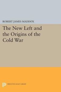 Cover image for The New Left and the Origins of the Cold War