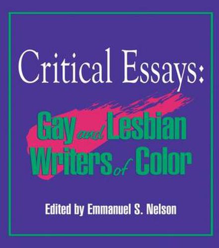 Critical Essays: Gay and Lesbian Writers of Color: Gay and Lesbian Writers of Color