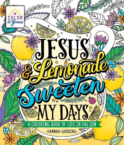 Color & Grace: Jesus & Lemonade Sweeten My Days