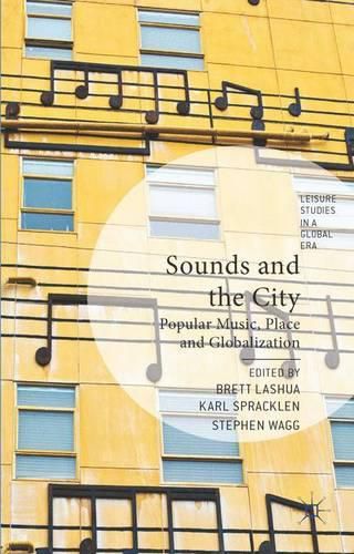 Cover image for Sounds and the City: Popular Music, Place and Globalization