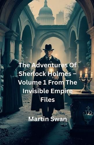 Cover image for The Adventures Of Sherlock Holmes - Volume 1 From The Invisible Empire Files