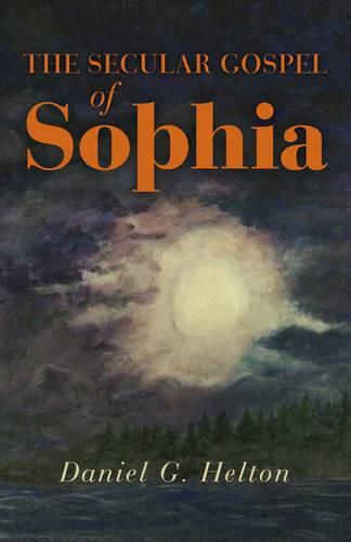 Cover image for Secular Gospel of Sophia, The