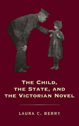 Cover image for The Child, the State and the Victorian Novel