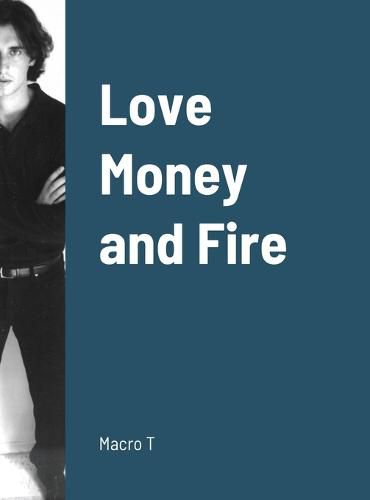 Cover image for Love, Fire and Money