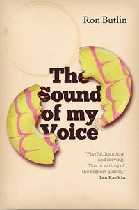Cover image for The Sound of My Voice: Winner of Prix Millepages and Prix Lucioles, both for Best Foreign Novel
