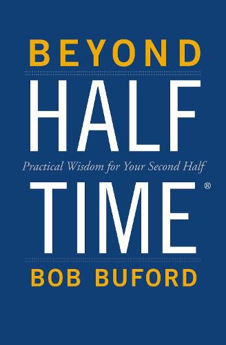 Cover image for Beyond Halftime: Practical Wisdom for Your Second Half