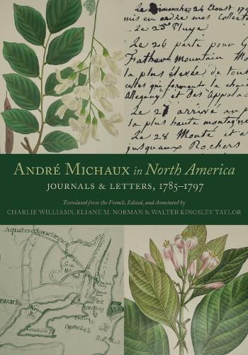 Andre Michaux in North America: Journals and Letters, 1785-1797