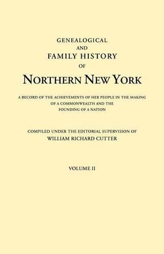 Cover image for Genealogical and Family History of Northern New York. A Record of the Achievements of Her People in the Making of a Commonwealth and the Founding of a Nation. In Three Volumes. Volume II