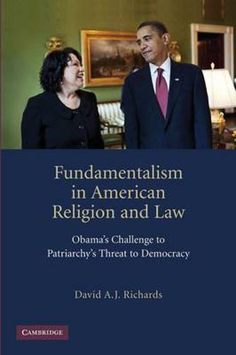 Fundamentalism in American Religion and Law: Obama's Challenge to Patriarchy's Threat to Democracy