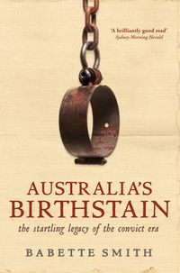 Cover image for Australia's Birthstain: The startling legacy of the convict era