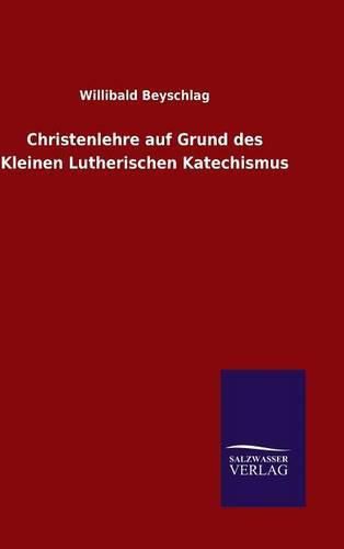 Cover image for Christenlehre auf Grund des Kleinen Lutherischen Katechismus