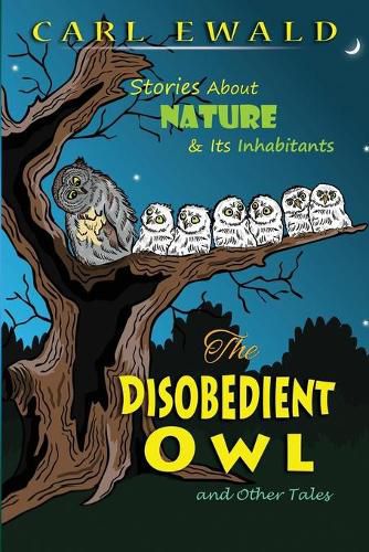 Cover image for The Disobedient Owl and Other Tales: Stories About Nature & Its Inhabitants