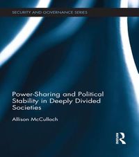 Cover image for Power-Sharing and Political Stability in Deeply Divided Societies