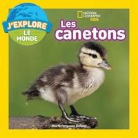 Cover image for National Geographic Kids: j'Explore Le Monde: Les Canetons