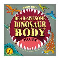 Cover image for Body Bits: Dead-awesome Dinosaur Body Facts