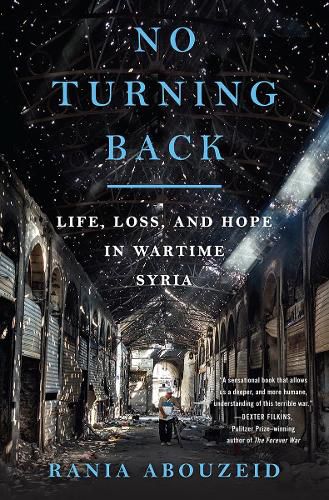 Cover image for No Turning Back: Life, Loss, and Hope in Wartime Syria