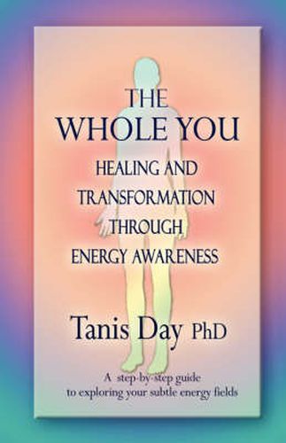 Cover image for The Whole You: Healing and Transformation Through Energy Awareness