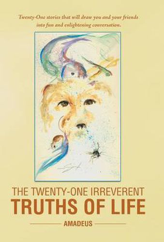 Cover image for The Twenty-One Irreverent Truths of Life