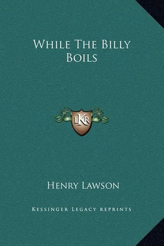 Cover image for While the Billy Boils