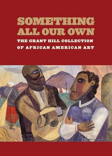 Cover image for Something All Our Own: The Grant Hill Collection of African American Art