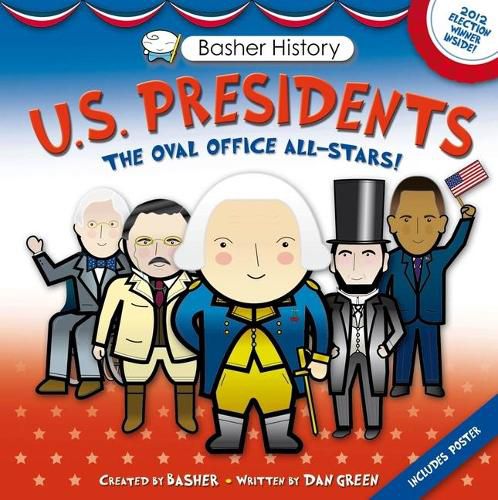 Cover image for Basher History: Us Presidents: Oval Office All-Stars