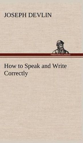 How to Speak and Write Correctly