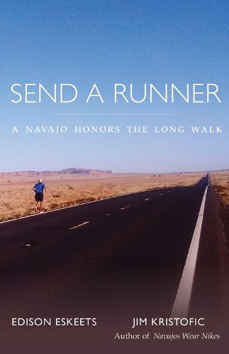 Cover image for Send a Runner: A Navajo Honors the Long Walk