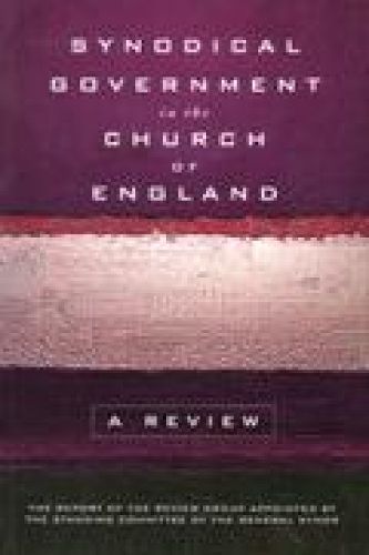 Cover image for Synodical Government in the Church of England: A Review