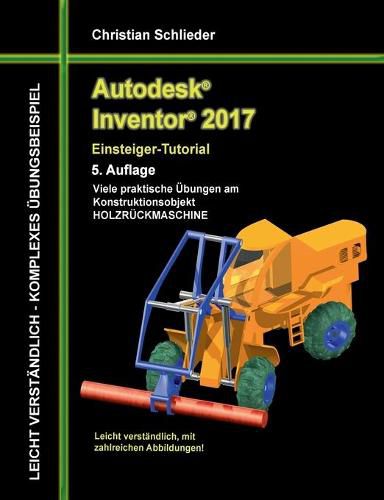 Cover image for Autodesk Inventor 2017 - Einsteiger-Tutorial Holzruckmaschine