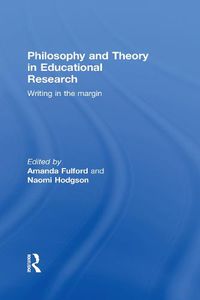 Cover image for Philosophy and Theory in Educational Research: Writing in the margin