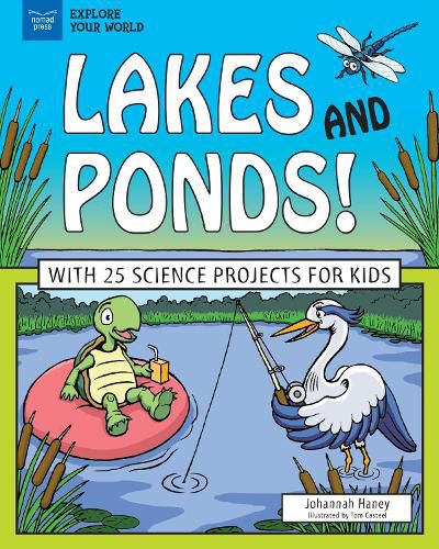 Cover image for Lakes and Ponds!: With 25 Science Projects for Kids