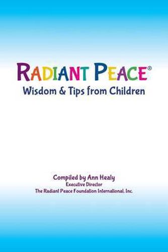 Cover image for Radiant Peace(R), Wisdom & Tips from Children