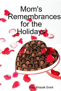Cover image for Mom's Remembrances for the Holidays