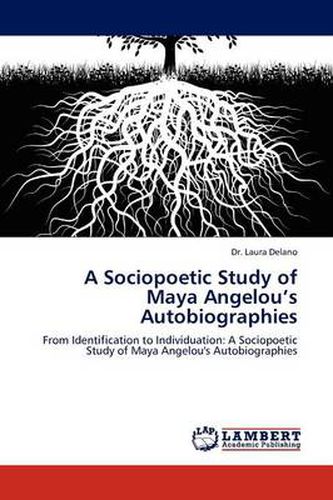A Sociopoetic Study of Maya Angelou's Autobiographies