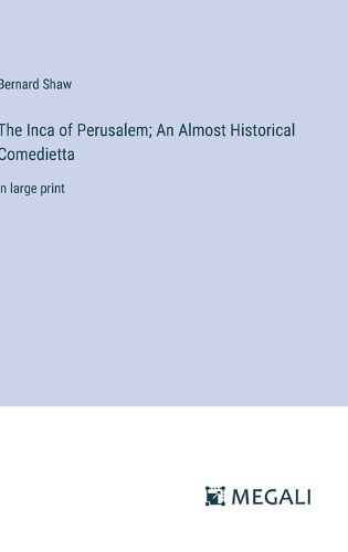 Cover image for The Inca of Perusalem; An Almost Historical Comedietta