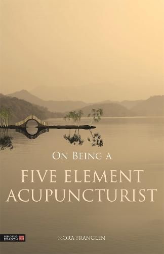 Cover image for On Being a Five Element Acupuncturist