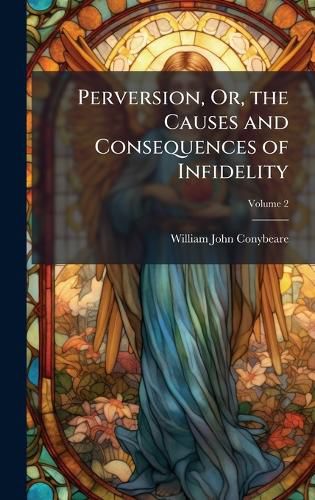 Cover image for Perversion, Or, the Causes and Consequences of Infidelity