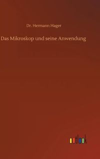 Cover image for Das Mikroskop und seine Anwendung