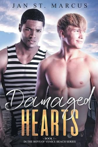 Cover image for Damaged Hearts: Book 1 in the Boys of Venice Beach Series