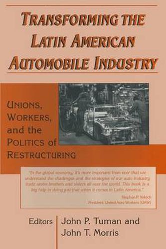 Cover image for Transforming the Latin American Automobile Industry: Union, Workers and the Politics of Restructuring